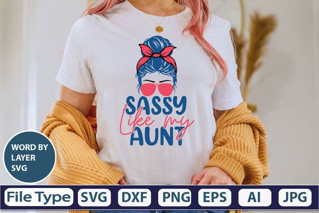 Sassy Like My Aunt SVG Cut File SVG DesignPlante 503 