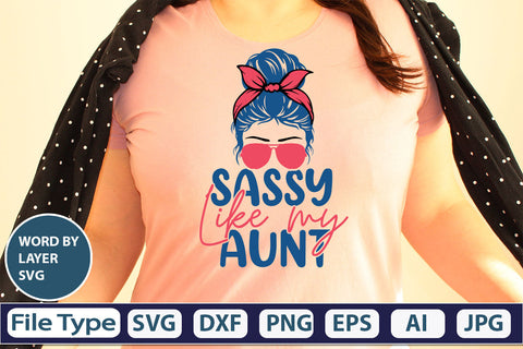 Sassy Like My Aunt SVG Cut File SVG DesignPlante 503 