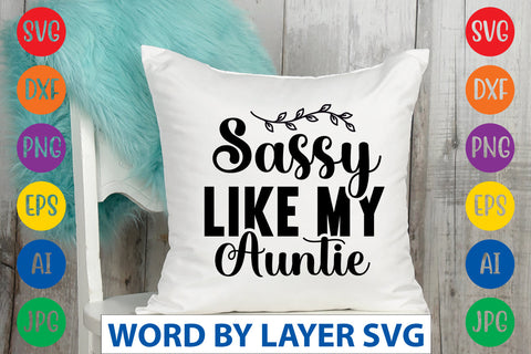 Sassy Like My Auntie, Sassy SVG SVG Rafiqul20606 