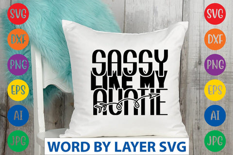 Sassy Like My Auntie SVG Design SVG Rafiqul20606 