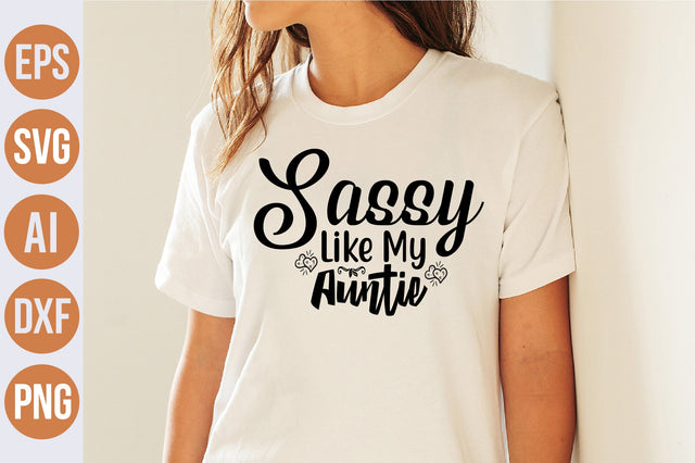 Sassy Like My auntie svg SVG nirmal108roy 