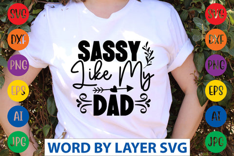 Sassy Like My Dad, Sassy SVG SVG Rafiqul20606 