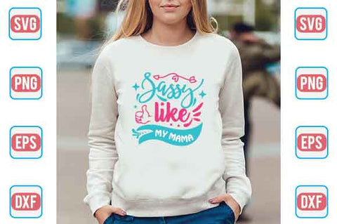 Sassy Like My Mama SVG SVG Creativeart88 