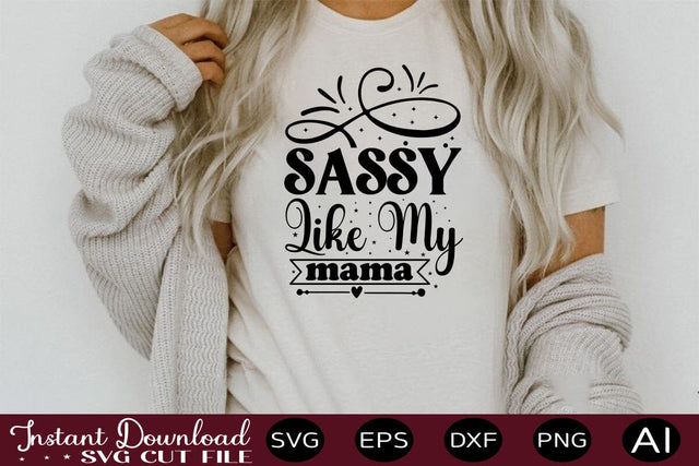 Sassy Like My Mama SVG SVG designmaster24 