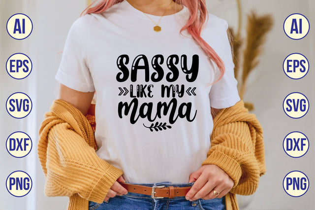 sassy like my mama svg SVG shah alam 