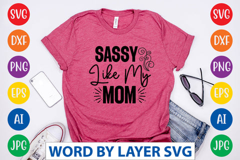 Sassy Like My Mom, Sassy SVG SVG Rafiqul20606 