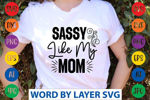 Sassy Like My Mom, Sassy SVG SVG Rafiqul20606 