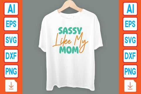 Sassy Like My Mom SVG Craftlabsvg24 