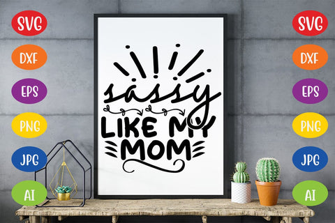 Sassy Like My Mom SVG SVG MStudio 