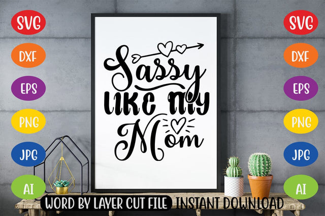 Sassy Like My Mom SVG SVG MStudio 