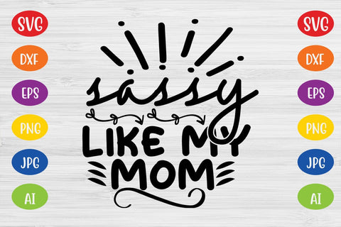 Sassy Like My Mom SVG SVG MStudio 