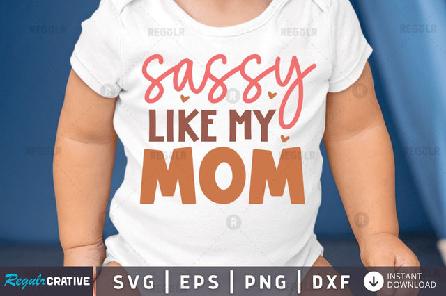 Sassy like my mom SVG SVG Regulrcrative 