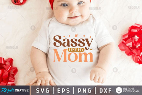 Sassy like my mom SVG SVG Regulrcrative 