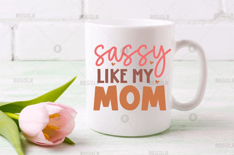 Sassy like my mom SVG SVG Regulrcrative 