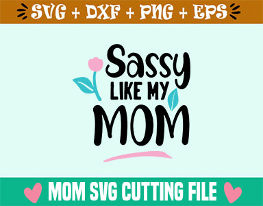 Sassy Like My Mom SVG SVG SVG Studio 