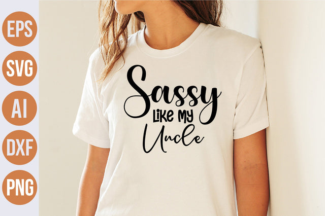 Sassy Like My uncle svg SVG nirmal108roy 
