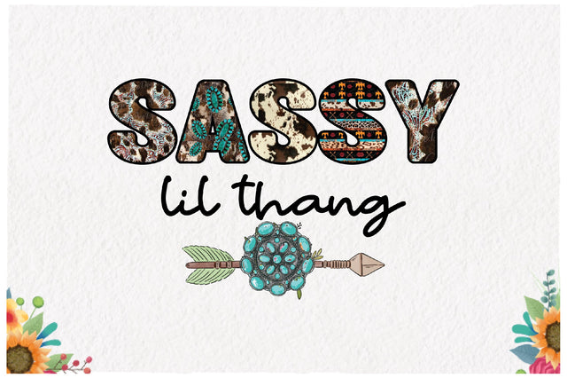 Sassy Lil Thang Western Sublimation Sublimation Jagonath Roy 