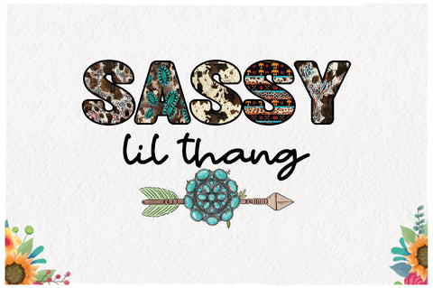 Sassy Lil Thang Western Sublimation Sublimation Jagonath Roy 