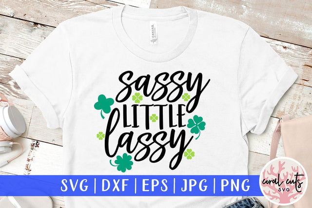Sassy Little Lassy - St Patricks Day SVG EPS DXF PNG SVG CoralCutsSVG 