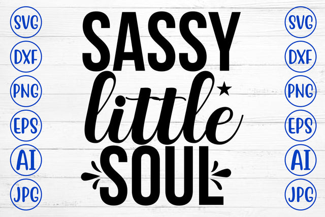 Sassy Little Soul SVG Cut File SVG Syaman 