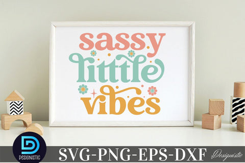 Sassy little vibes, Baby SVG SVG DESIGNISTIC 