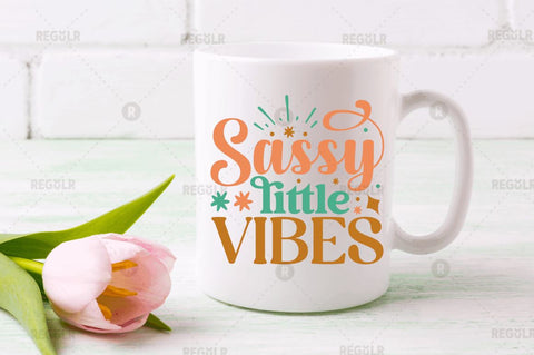Sassy little vibes SVG SVG Regulrcrative 