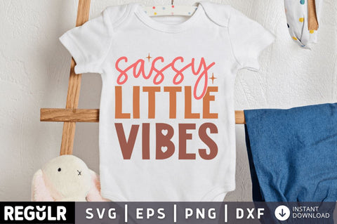 Sassy little vibes SVG SVG Regulrcrative 