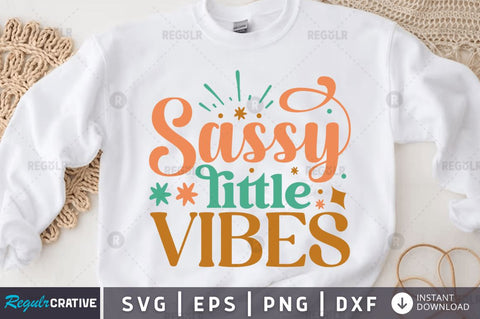 Sassy little vibes SVG SVG Regulrcrative 