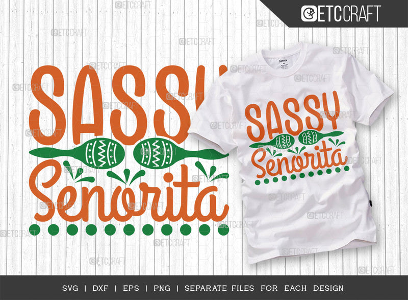 Sassy Senorita SVG Cut File, Cinco De Mayo Svg, Fiesta Svg, Mexican Svg, Maracas Svg, Fiesta Squad Svg, Mexican Quote Design, ETC T000398 SVG ETC Craft 