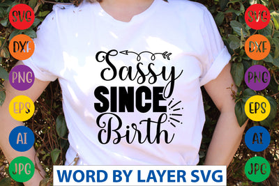 Sassy Since Birth, Sassy SVG SVG Rafiqul20606 