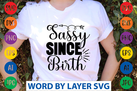 Sassy Since Birth, Sassy SVG SVG Rafiqul20606 