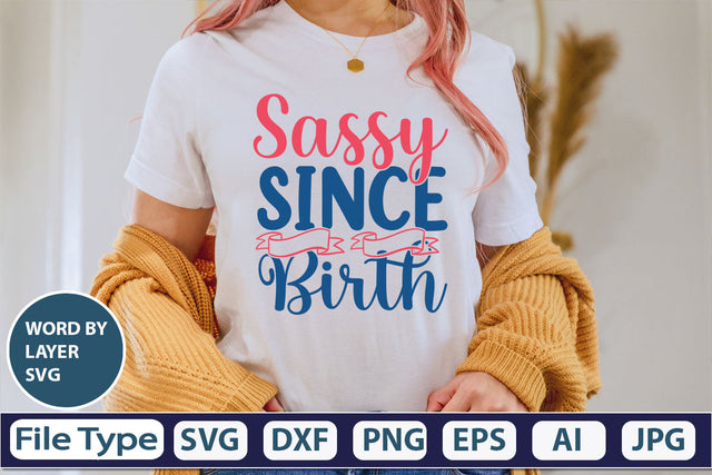 Sassy Since Birth SVG Cut File SVG DesignPlante 503 