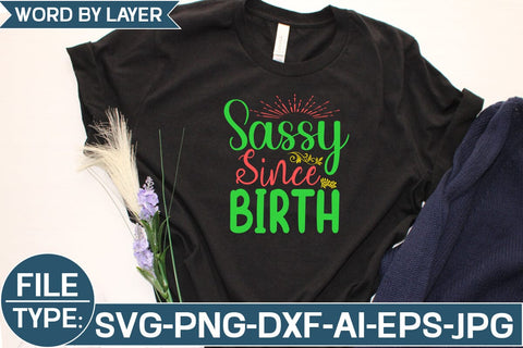 Sassy Since Birth SVG Cut File SVG Studio Innate 