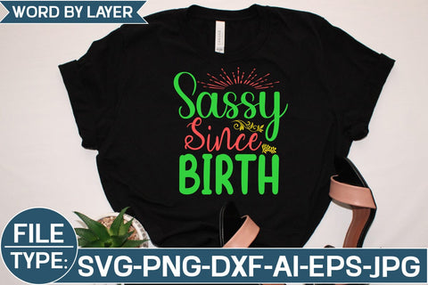 Sassy Since Birth SVG Cut File SVG Studio Innate 