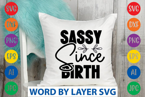 Sassy Since Birth SVG Design SVG Rafiqul20606 