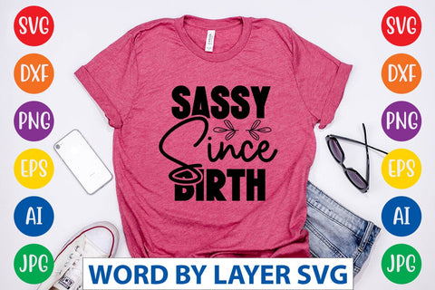 Sassy Since Birth SVG Design SVG Rafiqul20606 