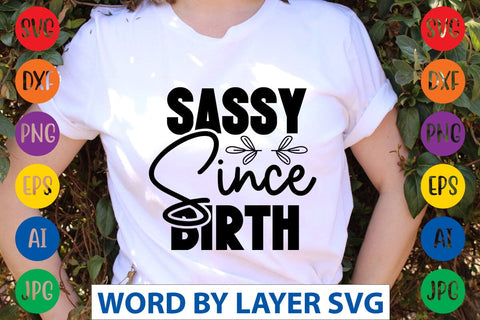 Sassy Since Birth SVG Design SVG Rafiqul20606 