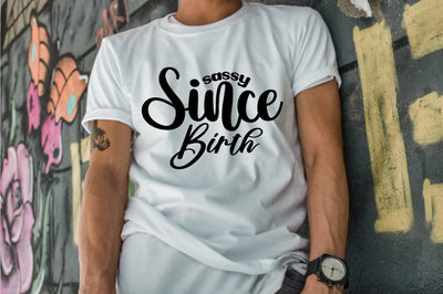 Sassy Since Birth SVG orpitasn 