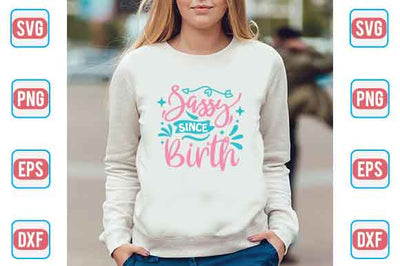 Sassy Since Birth SVG SVG Creativeart88 