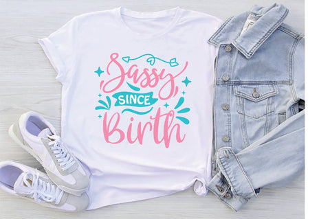 Sassy Since Birth SVG SVG Creativeart88 