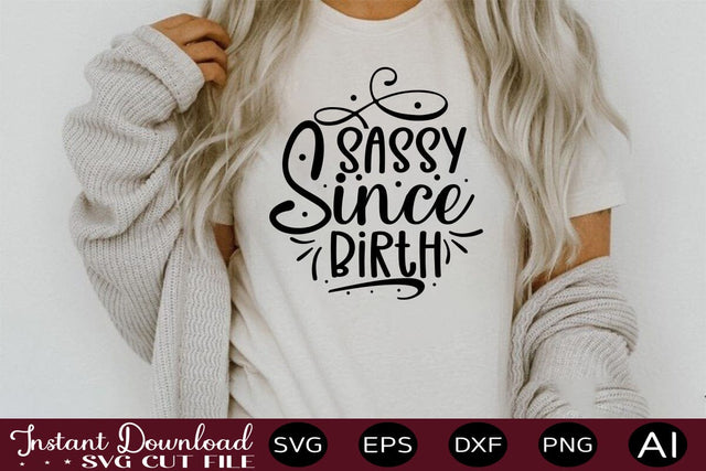Sassy Since Birth SVG SVG designmaster24 