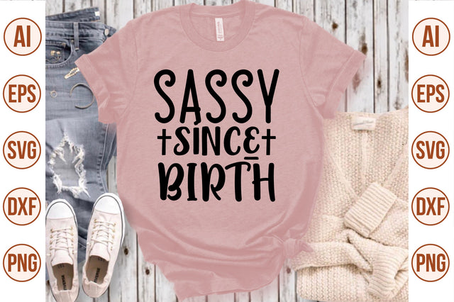 sassy since birth svg SVG nirmal108roy 