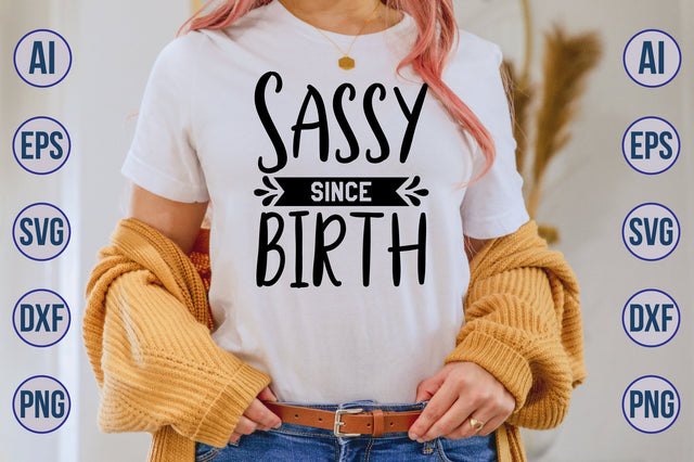 sassy since birth svg SVG nirmal108roy 