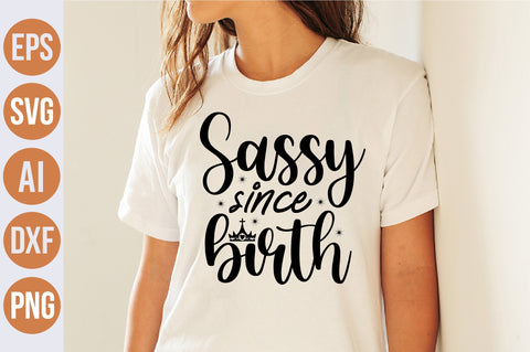 sassy since birth svg SVG nirmal108roy 