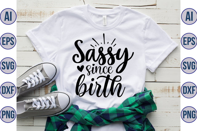 sassy since birth svg SVG orpitasn 