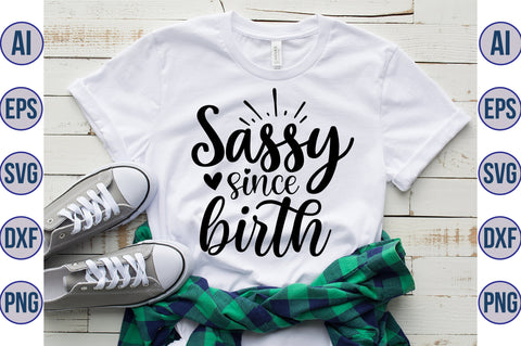sassy since birth svg SVG orpitasn 
