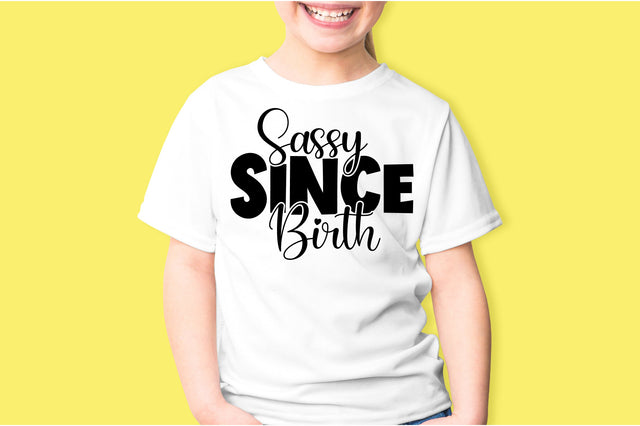 Sassy Since Birth svg SVG orpitasn 