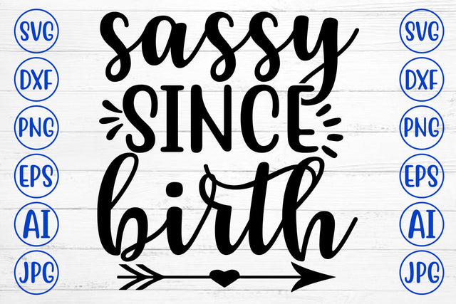 SASSY SINCE BIRTH SVG SVG Syaman 