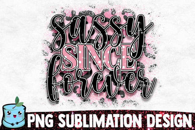 Sassy Since Forever Sublimation Design Sublimation MintyMarshmallows 