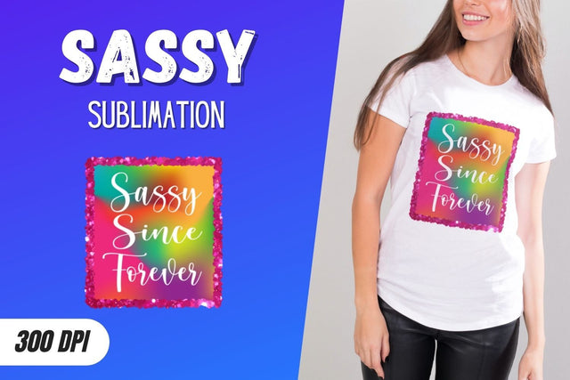 Sassy since forever Sublimation SVG SvgOcean 